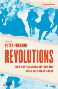 Revolutions: How they changed history and what they mean today - Peter Furtado