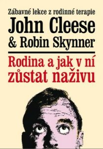 Rodina a jak v ní zůstat naživu - John Cleese,Robin Skynner