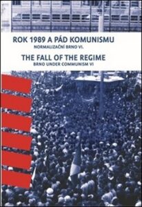Rok 1989 a pád komunismu. The Fall of the Regime František Kressa