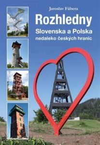 Rozhledny Slovenska a Polska - Jaroslav Fábera