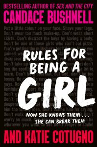 Rules for Being a Girl - Candace Bushnell,Katie Cotugno