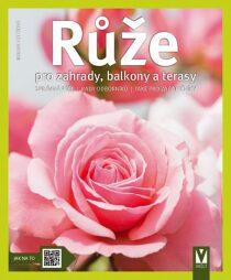 Růže - pro zahrady, balkony a terasy - Halina Heitzová