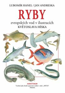 Ryby evropských vod v ilustracích Květoslava Híska - Lubomír Hanel, ...