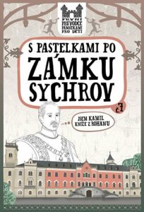 S pastelkami po zámku Sychrov - Eva Chupíková