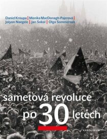 Sametová revoluce po 30 letech - Jan Sokol, Olga Sommerová, ...