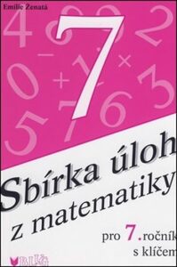 Sbírka úloh z matematiky pro 7. ročník s klíčem - 2. vydání (Defekt) - Emilie Ženatá