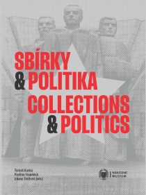 Sbírky a politika / Collections and Politics - Jolana Tothová, ...