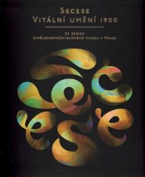 Secese - vitální umění 1900 - Radim Vondráček, ...