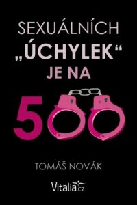 Sexuálních úchylek je na 500 - Tomáš Novák