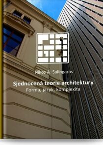Sjednocená teorie architektury - Martin Horáček, ...