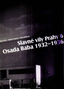 Slavné vily Prahy 6 - Osada Baba 1932-1936 - Alena Křížková, ...