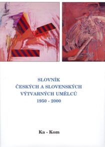 Slovník českých a slovenských výtvarných umělců 1950 - 2000 5.díl (Ka-Kom) - 