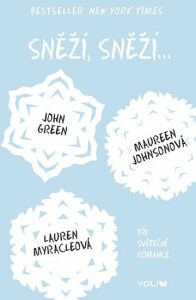 Sněží, sněží... - Tři sváteční romance Lauren Myracleová,John Green,Maureen Johnsonová