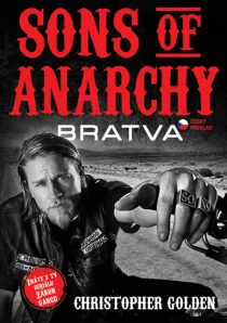 Sons of Anarchy - Bratva - Zákon gangu - Christopher Golden