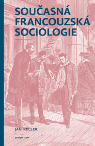 Současná francouzská sociologie - Jan Keller