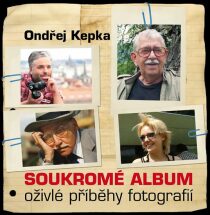 Soukromé album Oživlé příběhy fotografií - Ondřej Kepka