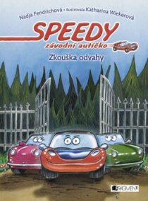 Speedy závodní autíčko Zkouška odvahy - Nadja Fendrichová