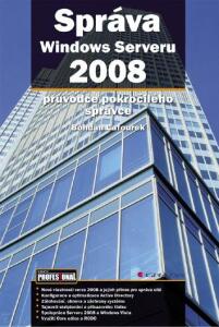 Správa Windows Serveru 2008 - Bohdan Cafourek