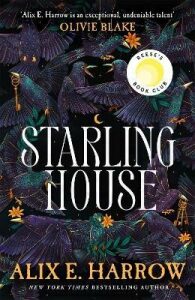 The Starling House - Alix E. Harrowová