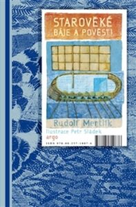 Starověké báje a pověsti - Rudolf Mertlík