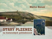 Starý Plzenec na historických pohlednicích - Martin Beneš