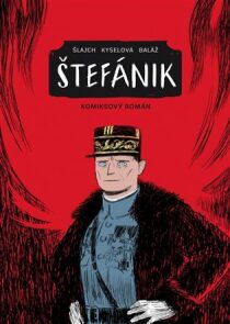 Štefánik - komiksový román - Václav Šlajch, ...