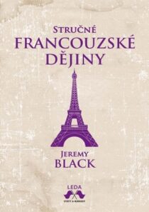 Stručné francouzské dějiny - Jeremy Black,René Senko
