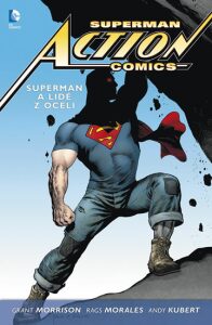 Superman Action Comics 1 - Superman a lidé z oceli - Grant Morrison,Rags Morales