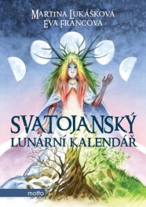 Svatojanský lunární kalendář - Eva Francová, ...