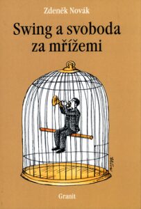 Swing a svoboda za mřížemi (Defekt) - Zdeněk Novák