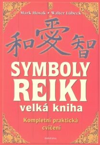 Symboly reiki - velká kniha - Walter Lübeck,Mark Hosak