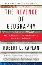 The Revenge of Geography - Robert Kaplan