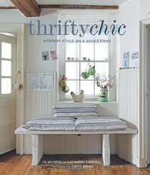 Thrifty Chic: Interior Style on a Shoestring (Defekt) - Liz Bauwens,Alexandra Campbell