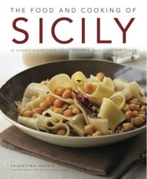 The Food and Cooking of Sicily & Southern Italy - Valentina Harris