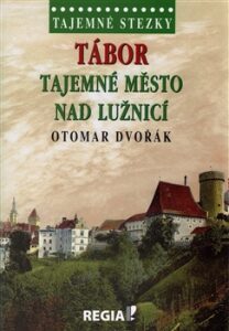 Tajemné stezky - Tábor tajemné město nad Lužnicí (Defekt) - Otomar Dvořák