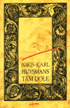Tam dole - Joris-Karl Huysmans