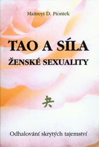 TAO a síla ženské sexuality - Maitreyi Pionteková