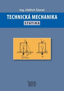 Technická mechanika - Statika - Oldřich Šámal