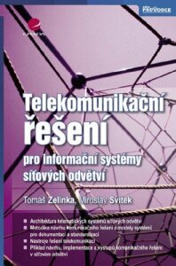 Telekomunikační řešení pro informační systémy síťových odvětví - Miroslav Svítek, ...