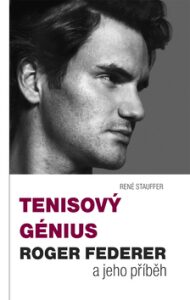 Tenisový génius Roger Federer - René Stauffer