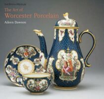 The Art of Worcester Porcelain - Dawson Aileen
