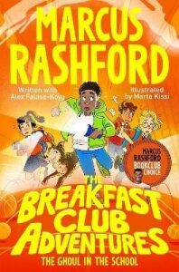 The Breakfast Club Adventures: The Ghoul in the School - Marcus Rashford, ...