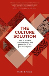 The Culture Solution: How to Achieve Cultural Synergy and Get Results in the Global Workplace - Mendez