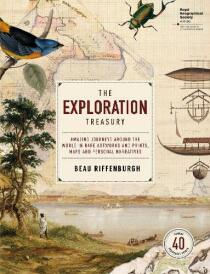 The Exploration Treasury: Amazing Journeys Around the World in Rare Artworks and Prints, Maps and Personal Narratives - Beau Riffenburgh