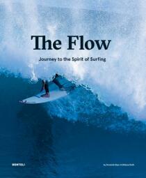 The Flow: Journey to the Spirit of Surfing - Dominik Baur,Biliana Roth