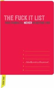 The Fuck It List Journal - 