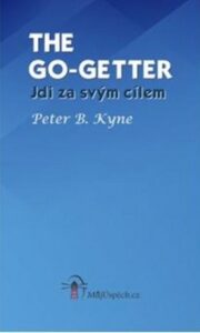 The Go-Getter Jdi za svým cílem - Peter B. Kyne