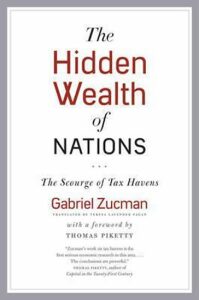 The Hidden Wealth of Nations : The Scourge of Tax Havens - Gabriel Zucman