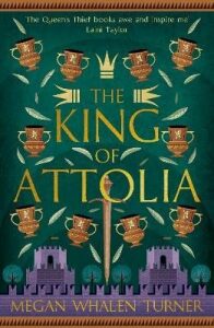 The King of Attolia: The third book in the Queen´s Thief series - Megan Whalen Turner