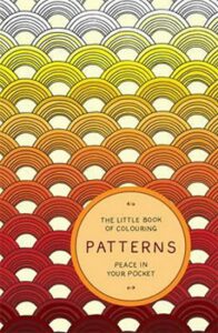 The Little Book of Colouring Patterns - Peace in Your Pocket - Anderson Amber